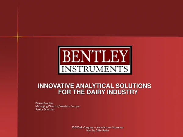 INNOVATIVE ANALYTICAL SOLUTIONS FOR THE DAIRY INDUSTRY Pierre  Broutin,