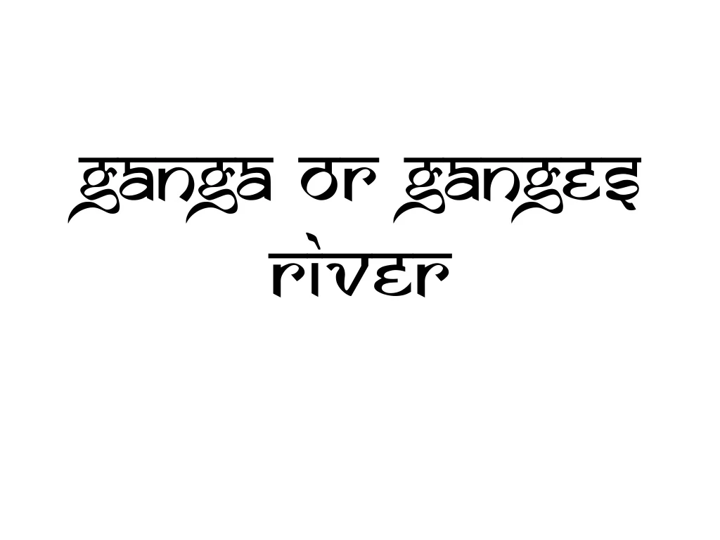 ganga or ganges river