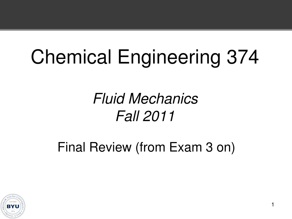 chemical engineering 374 fluid mechanics fall 2011