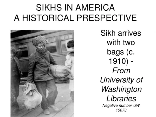 SIKHS IN AMERICA  A HISTORICAL PRESPECTIVE