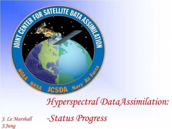 Hyperspectral DataAssimilation: -Status Progress