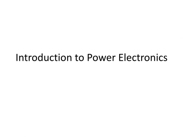 Introduction to Power Electronics