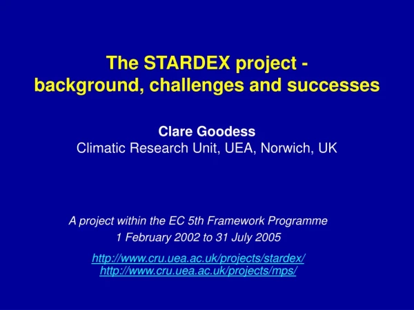 The STARDEX project -  background, challenges and successes