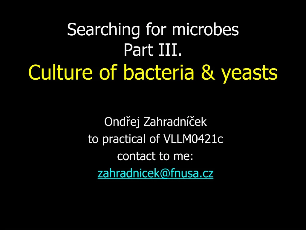 searching for microbes part iii culture of bacteria yeasts