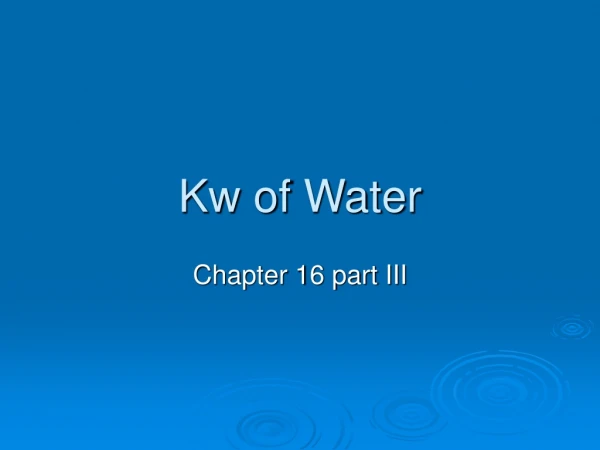 Kw of Water