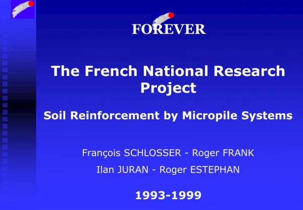 The French National Research Project Soil Reinforcement by Micropile Systems