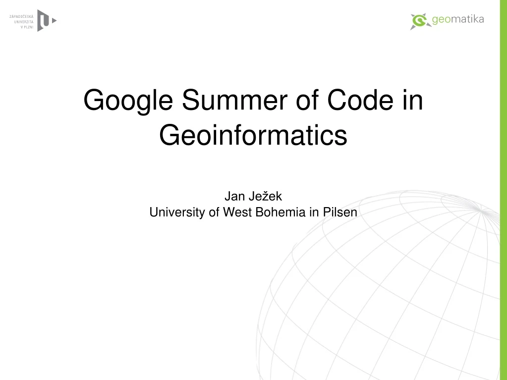 google summer of code in geoinformatics jan je ek university of west bohemia in pilsen
