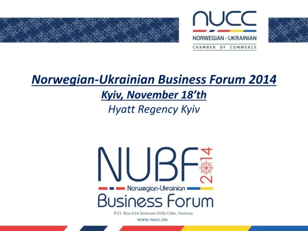 Norwegian-Ukrainian Business Forum 2014 Kyiv, November 18’th  Hyatt Regency Kyiv