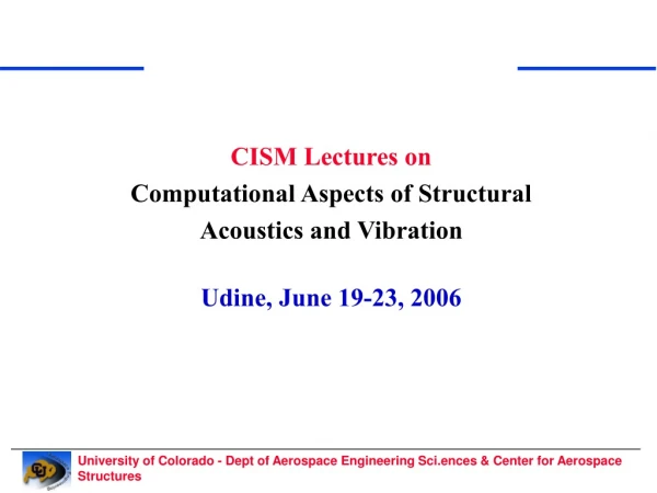 CISM Lectures on  Computational Aspects of Structural  Acoustics and Vibration