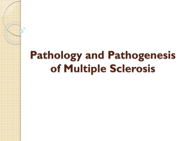 Pathology and Pathogenesis of Multiple Sclerosis