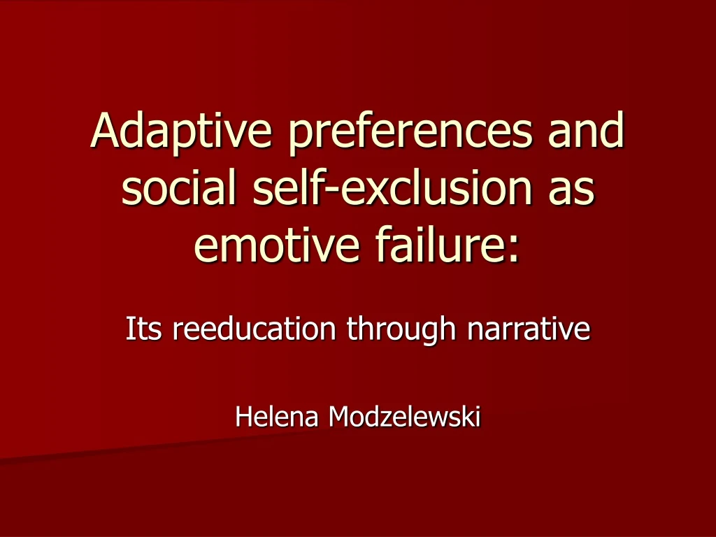 adaptive preferences and social self exclusion as emotive failure