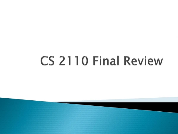 CS 2110 Final Review