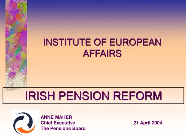 ANNE MAHER Chief Executive		21 April 2004 The Pensions Board