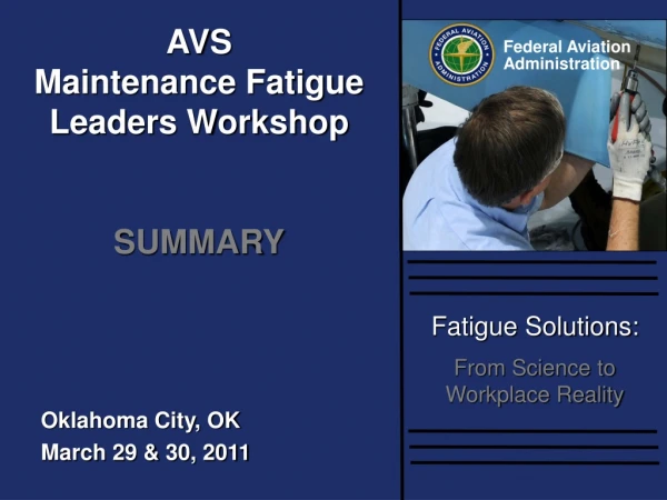 AVS  Maintenance Fatigue Leaders Workshop SUMMARY