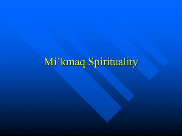 Mi’kmaq Spirituality