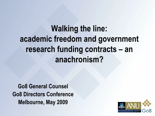 Walking the line:  academic freedom and government research funding contracts – an anachronism?