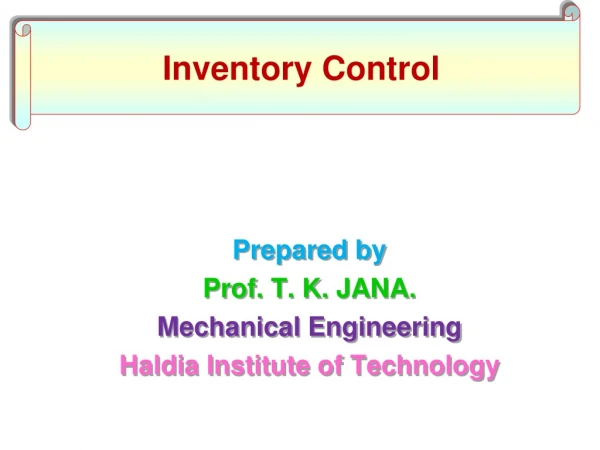 Prepared by Prof. T. K. JANA. Mechanical Engineering Haldia  Institute of Technology