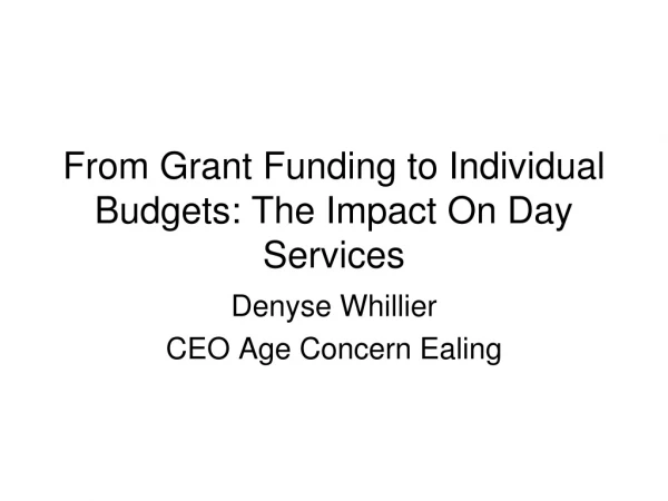 From Grant Funding to Individual Budgets: The Impact On Day Services