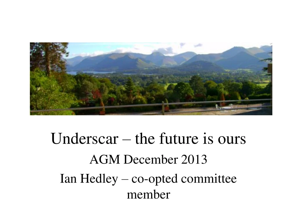 underscar the future is ours agm december 2013 ian hedley co opted committee member