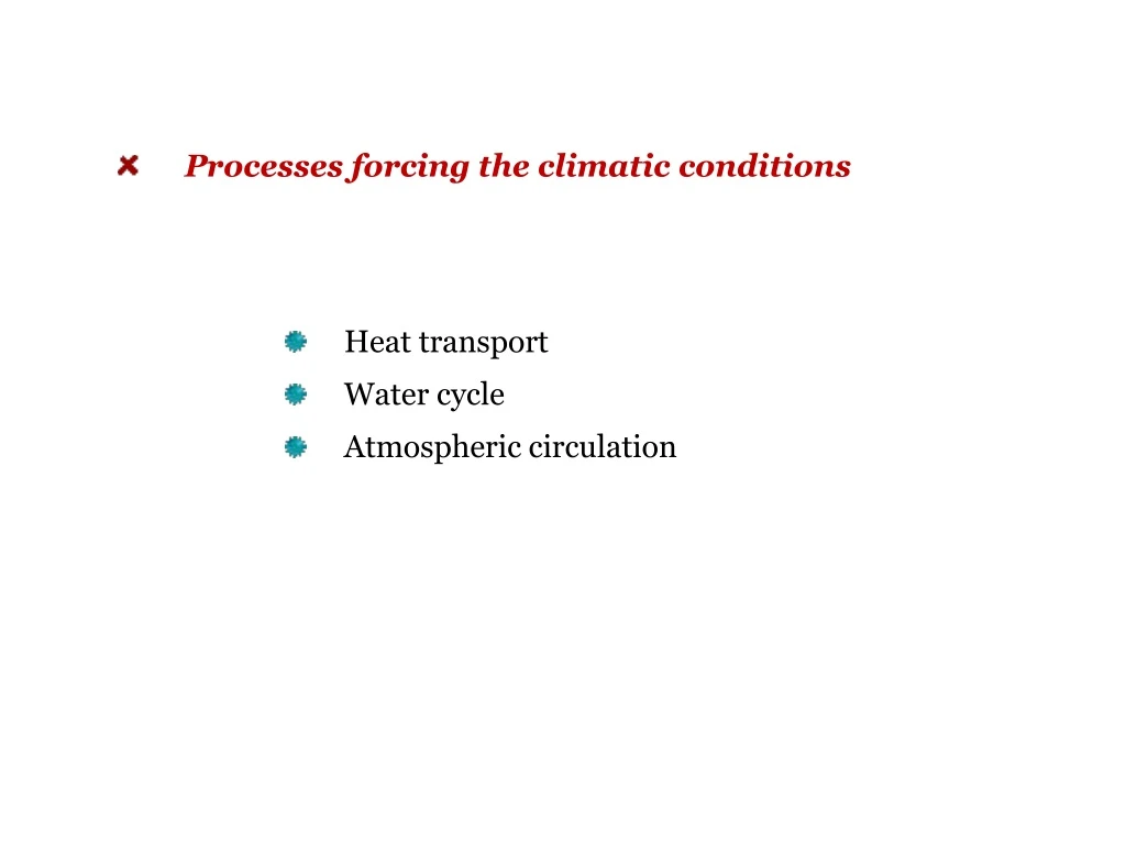 processes forcing the climatic conditions