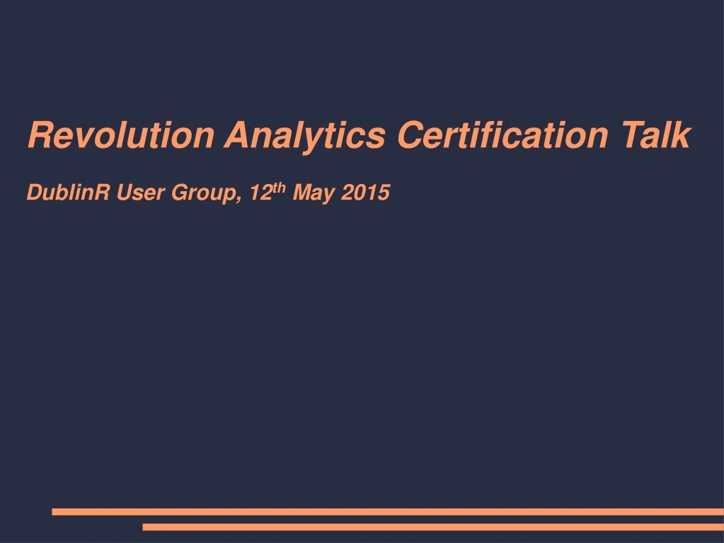 revolution analytics certification talk dublinr user group 12 th may 2015