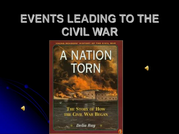 EVENTS LEADING TO THE CIVIL WAR