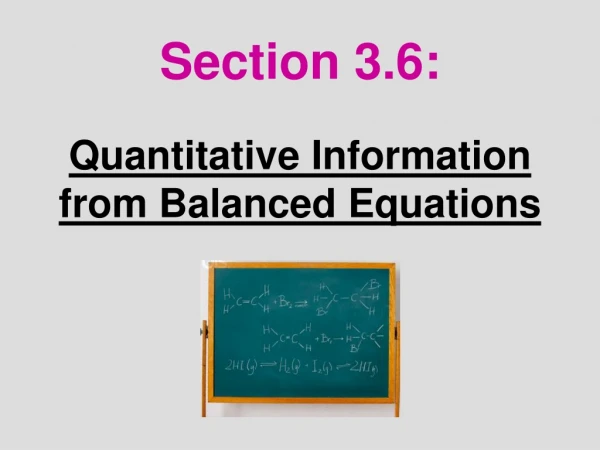 Section 3.6: Quantitative Information from Balanced Equations