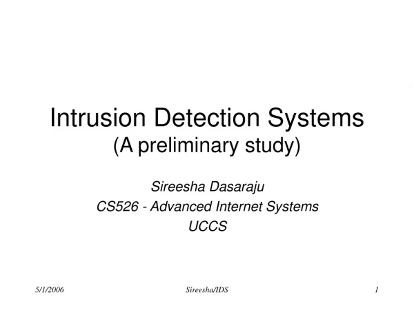 Intrusion Detection Systems (A preliminary study)