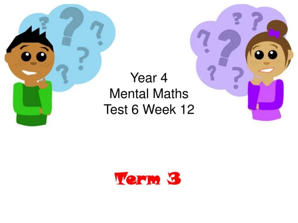 Year 4 Mental Maths  Test 6 Week 12