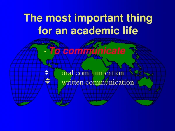 The most important thing for an academic life