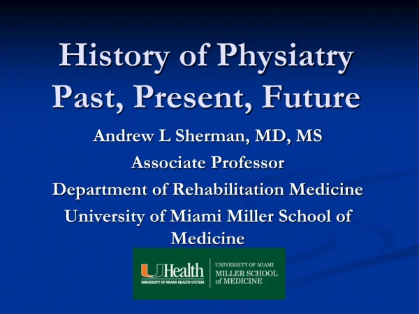 History of Physiatry Past, Present, Future