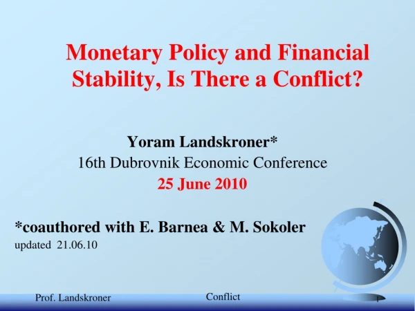 Monetary Policy and Financial Stability, Is There a Conflict?