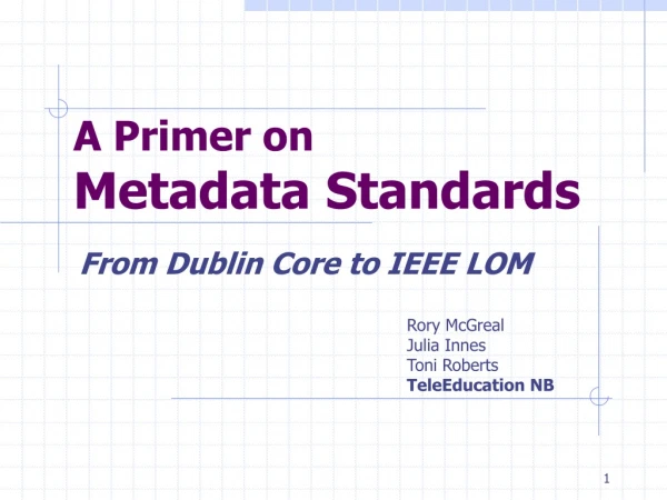 A Primer on  Metadata Standards