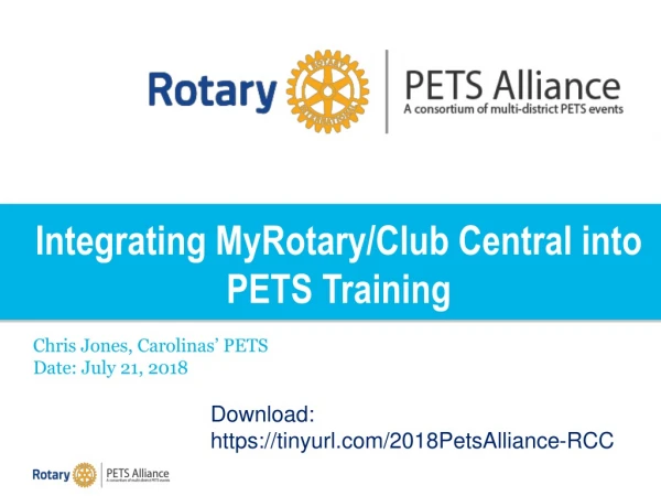Integrating MyRotary/Club Central into PETS Training Chris Jones, Carolinas’ PETS