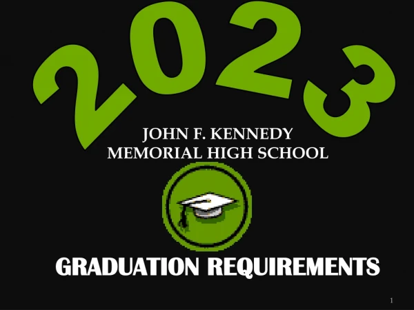 JOHN F. KENNEDY  MEMORIAL HIGH SCHOOL GRADUATION REQUIREMENTS