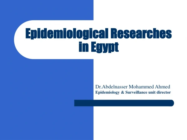 Epidemiological Researches in Egypt