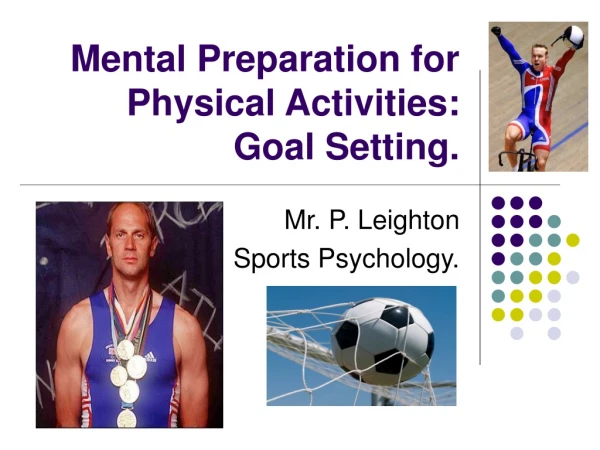 Mental Preparation for Physical Activities:  Goal Setting.