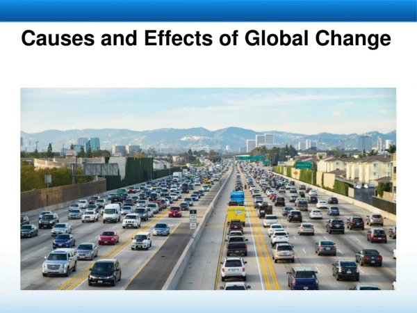 Causes and Effects of Global Change