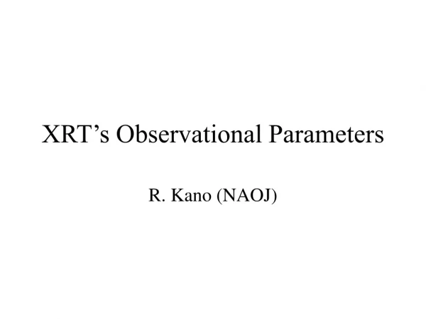 XRT’s Observational Parameters