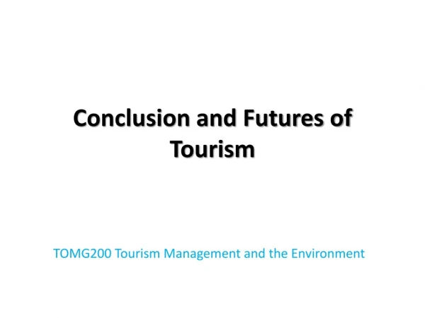 Conclusion and Futures of Tourism