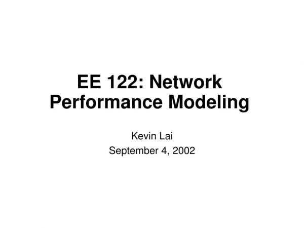 EE 122: Network Performance Modeling
