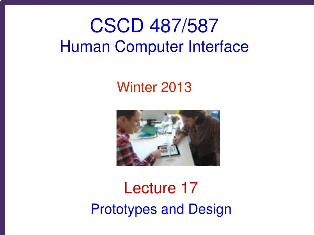 cscd 487 587 human computer interface winter 2013