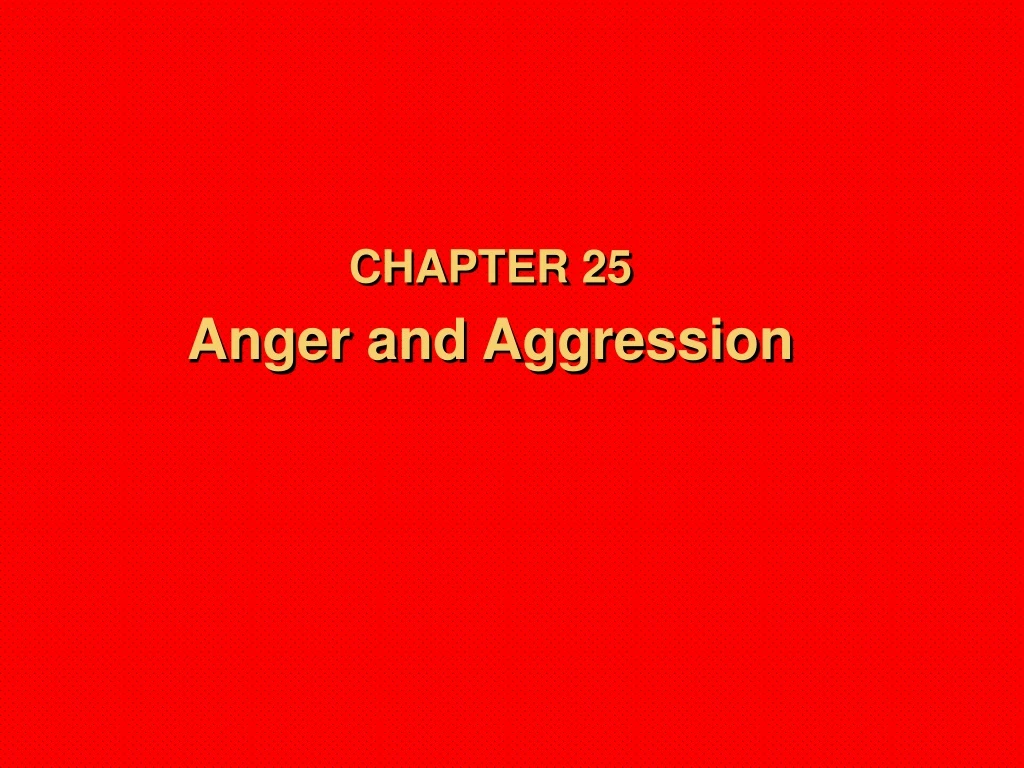 chapter 25 anger and aggression