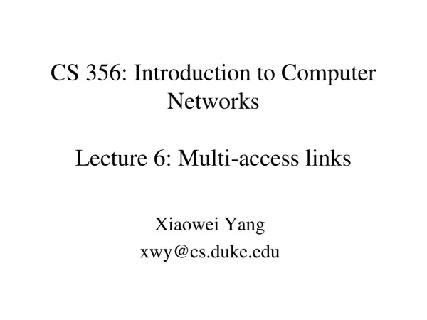CS 356: Introduction to Computer Networks Lecture 6: Multi-access links