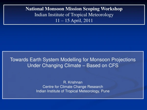 Towards Earth System Modelling for Monsoon Projections Under Changing Climate – Based on CFS