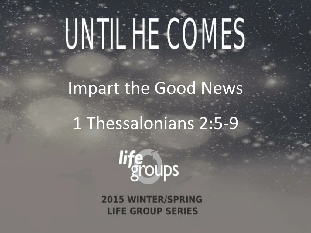 impart the good news 1 thessalonians 2 5 9