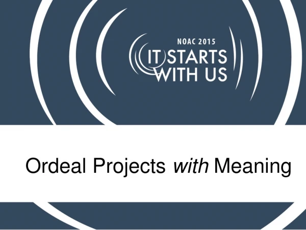 Ordeal Projects  with  Meaning