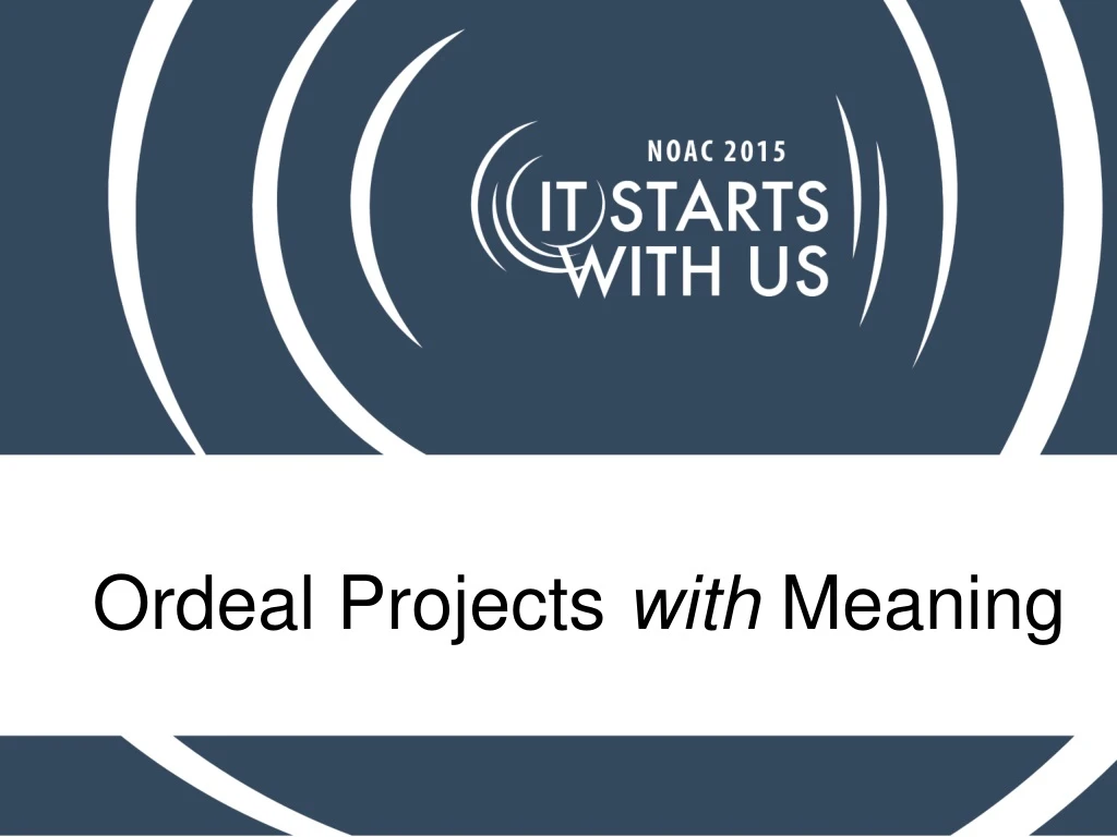 ordeal projects with meaning