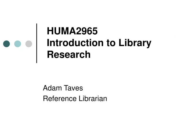 HUMA2965 Introduction to Library Research