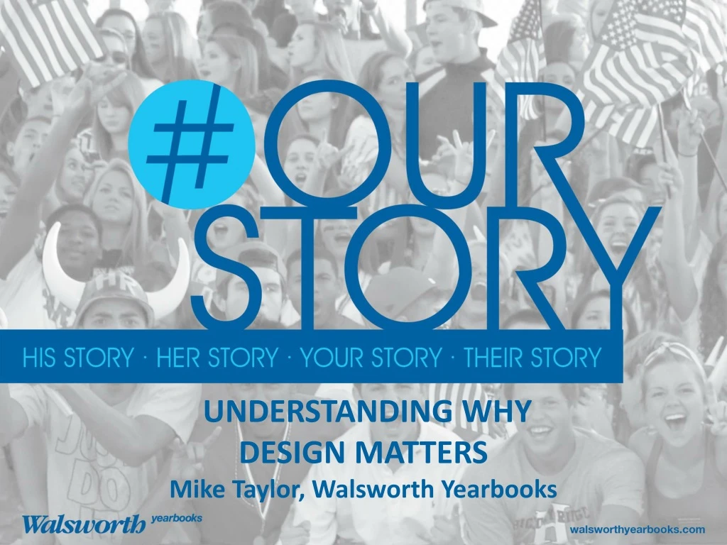 understanding why design matters mike taylor walsworth yearbooks